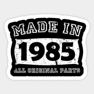 Made 1985 Original Parts Birthday Gifts distressed Sticker